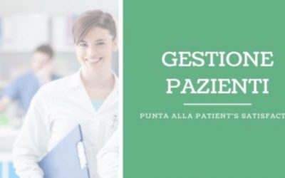 Gestione pazienti: punta alla patient’s satisfaction