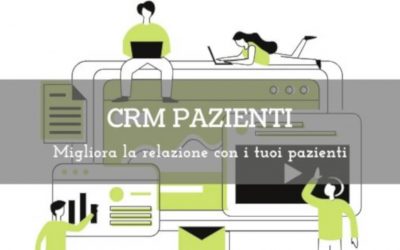 CRM pazienti: migliora la relazione con i tuoi pazienti