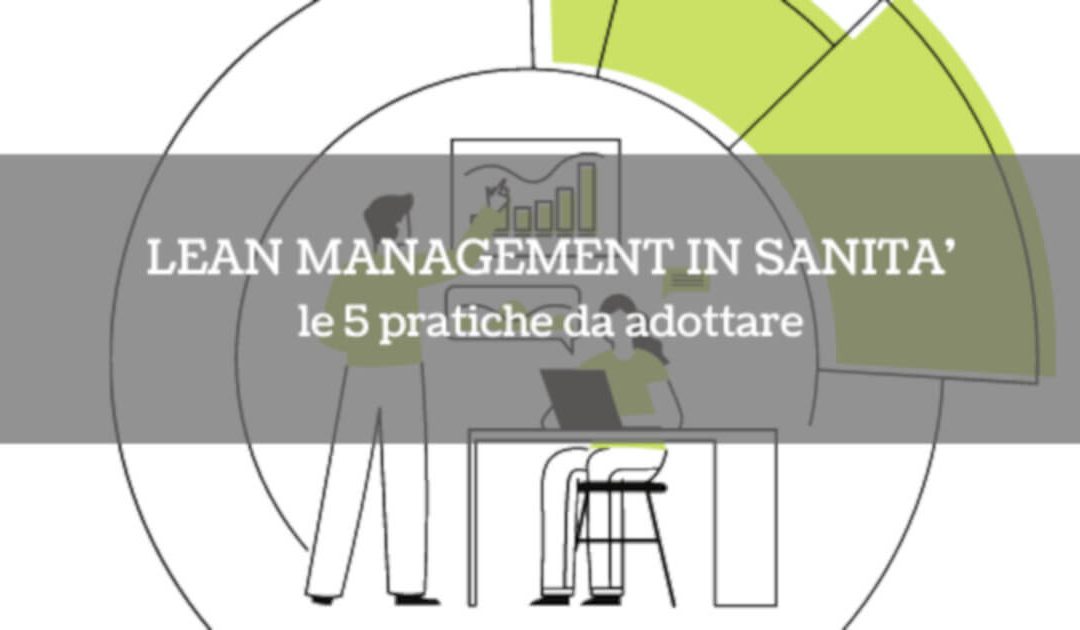 Lean management in sanità: 5 pratiche da adottare