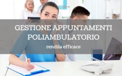 Gestione appuntamenti poliambulatorio: rendila efficace