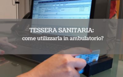 Tessera sanitaria: come utilizzarla in ambulatorio?