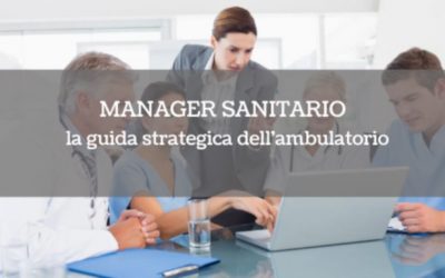 Manager sanitario: la guida strategica dell’ambulatorio