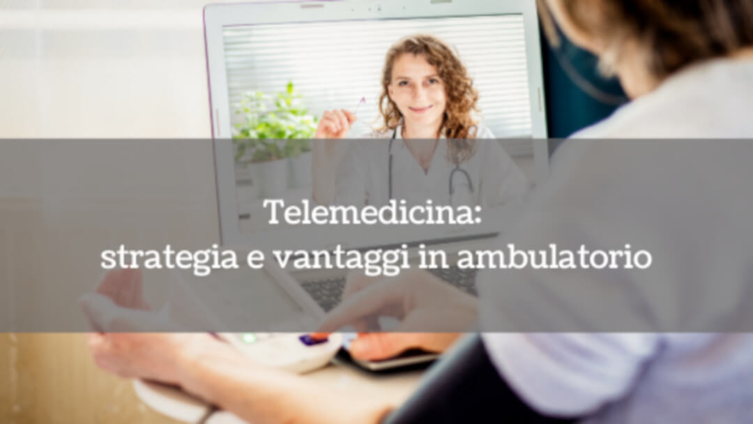 Telemedicina_strategia_vantaggi_ambulatorio
