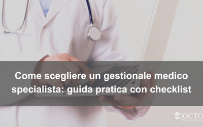 Come scegliere un gestionale medico specialista: guida pratica con checklist